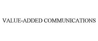 VALUE-ADDED COMMUNICATIONS trademark