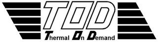 TOD THERMAL ON DEMAND trademark