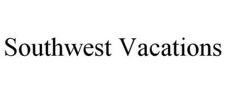 SOUTHWEST VACATIONS trademark