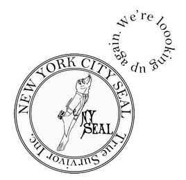 NY SEAL NEW YORK CITY SEAL TRUE SURVIVOR INC. WE'RE LOOKING UP AGAIN. trademark