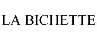 LA BICHETTE trademark