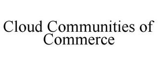 CLOUD COMMUNITIES OF COMMERCE trademark