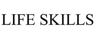 LIFE SKILLS trademark