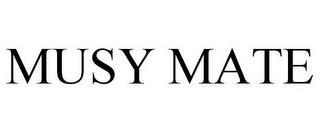 MUSY MATE trademark