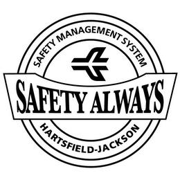 SAFETY MANAGEMENT SYSTEM HARTSFIELD-JACKSON SAFETY ALWAYS trademark