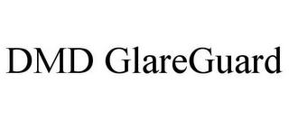 DMD GLAREGUARD trademark