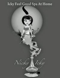 ICKY FEEL GOOD SPA AT HOME NICKY ICKY POTION trademark