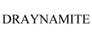 DRAYNAMITE trademark