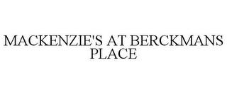 MACKENZIE'S AT BERCKMANS PLACE trademark