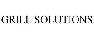 GRILL SOLUTIONS trademark