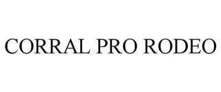 CORRAL PRO RODEO trademark