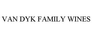 VAN DYK FAMILY WINES trademark