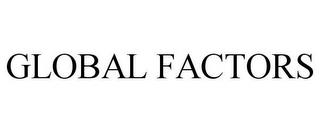 GLOBAL FACTORS trademark