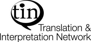 TIN TRANSLATION & INTERPRETATION NETWORK trademark