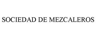 SOCIEDAD DE MEZCALEROS trademark