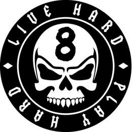 LIVE HARD PLAY HARD 8 trademark