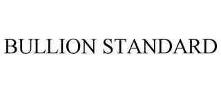 BULLION STANDARD trademark