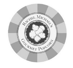 RACHEL MICHAEL'S GOURMET POPCORN trademark