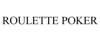 ROULETTE POKER trademark