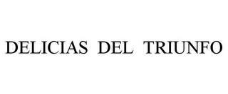 DELICIAS DEL TRIUNFO trademark