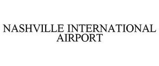 NASHVILLE INTERNATIONAL AIRPORT trademark