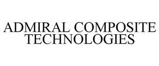 ADMIRAL COMPOSITE TECHNOLOGIES trademark