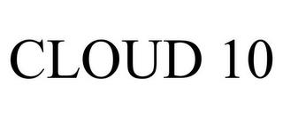 CLOUD 10 trademark