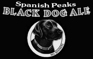 SPANISH PEAKS BLACK DOG ALE CHUG NO WHINERS trademark