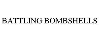 BATTLING BOMBSHELLS trademark