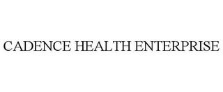 CADENCE HEALTH ENTERPRISE trademark