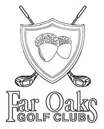 FAR OAKS GOLF CLUB trademark