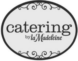 CATERING BY LA MADELEINE trademark