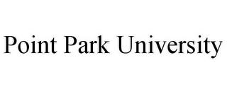 POINT PARK UNIVERSITY trademark