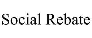 SOCIAL REBATE trademark