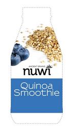 ANCIENT GRAINS NUWI QUINOA SMOOTHIE trademark