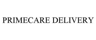 PRIMECARE DELIVERY trademark