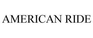 AMERICAN RIDE trademark