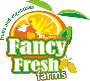 FANCY FRESH FARMS FRUITS AND VEGETABLES trademark