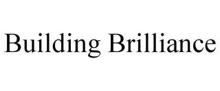 BUILDING BRILLIANCE trademark