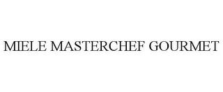 MIELE MASTERCHEF GOURMET trademark