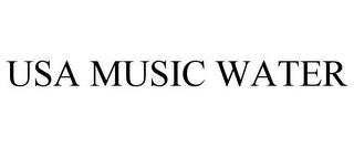 USA MUSIC WATER trademark