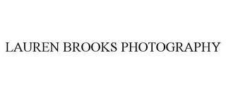 LAUREN BROOKS PHOTOGRAPHY trademark