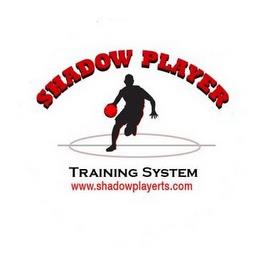 SHADOW PLAYER TRAINING SYSTEM WWW.SHADOWPLAYERTS.COM trademark