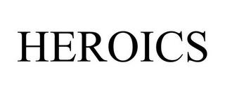 HEROICS trademark