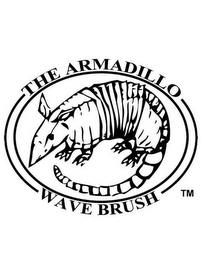 THE ARMADILLO WAVE BRUSH trademark