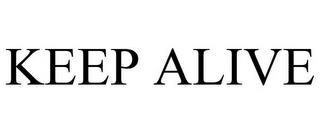 KEEP ALIVE trademark