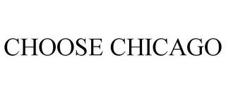 CHOOSE CHICAGO trademark