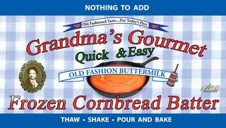 NOTHING TO ADD OLD FASHIONED TASTE...FOR TODAY'S PACE GRANDMA'S GOURMET QUICK & EASY OLD FASHION BUTTERMILK FROZEN CORNBREAD BATTER THAW SHAKE POUR AND BAKE A'ZOE ENTERPRISES trademark