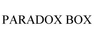 PARADOX BOX trademark