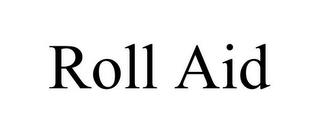 ROLL AID trademark